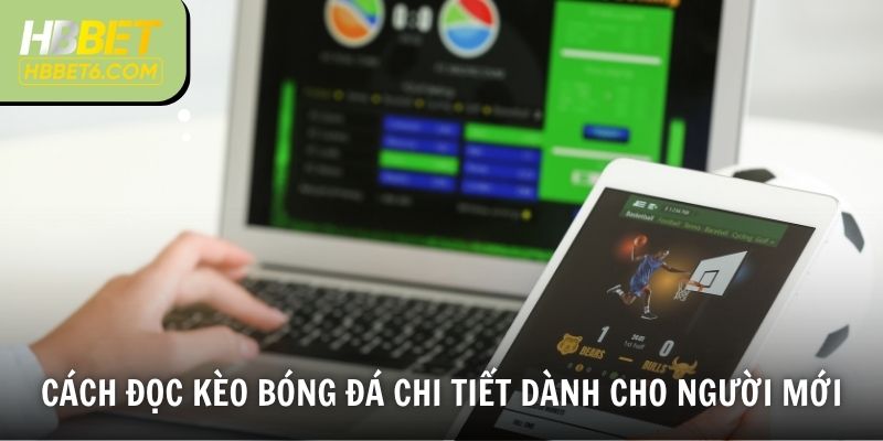 Cách đọc kèo bóng đá chi tiết dành cho người mới