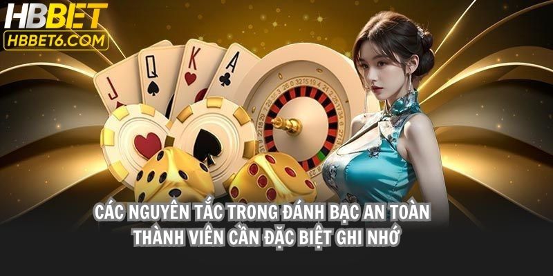 Các nguyên tắc trong đánh bạc thành viên cần đặc biệt ghi nhớ