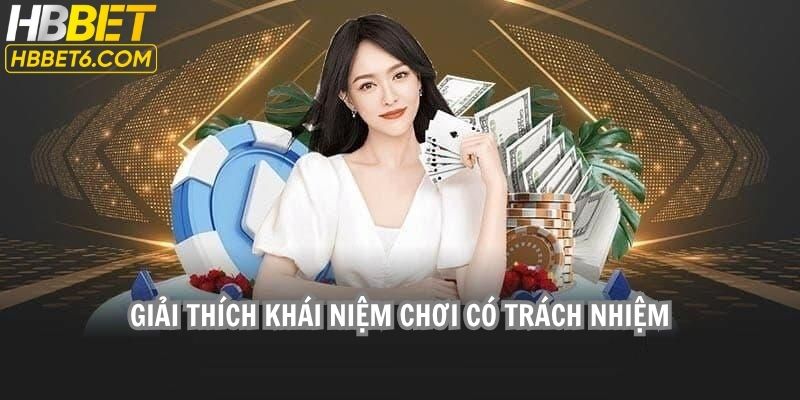 Làm rõ khái niệm chơi có trách nhiệm