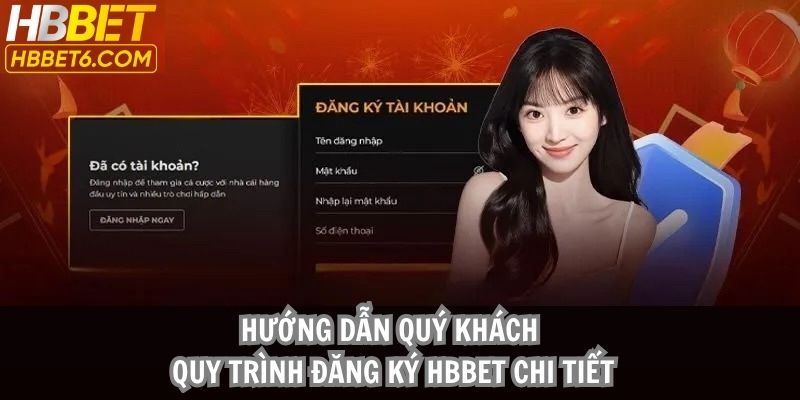 Hướng dẫn quý khách quy trình đăng ký HBBET chi tiết