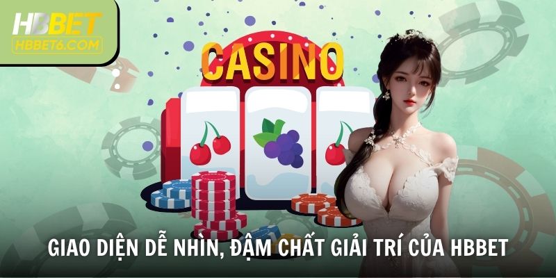 Giao diện dễ nhìn, đậm chất giải trí của HBBET