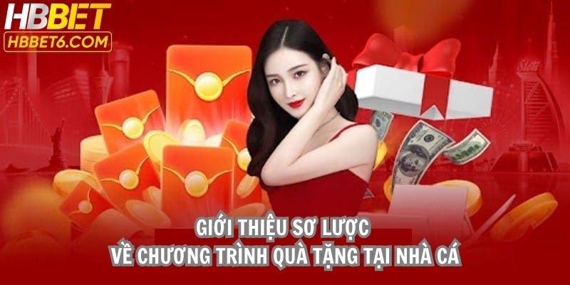 Giới thiệu sơ lược về chương trình quà tặng tại nhà cái