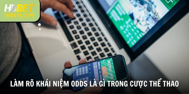 Làm rõ khái niệm odds là gì trong cược thể thao