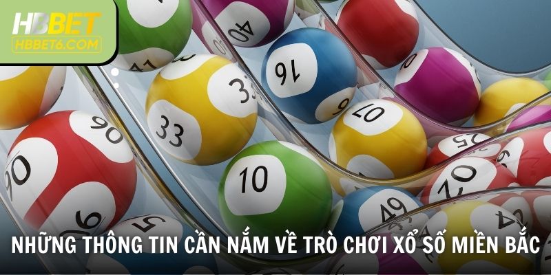 Những thông tin cần nắm về trò chơi xổ số miền Bắc