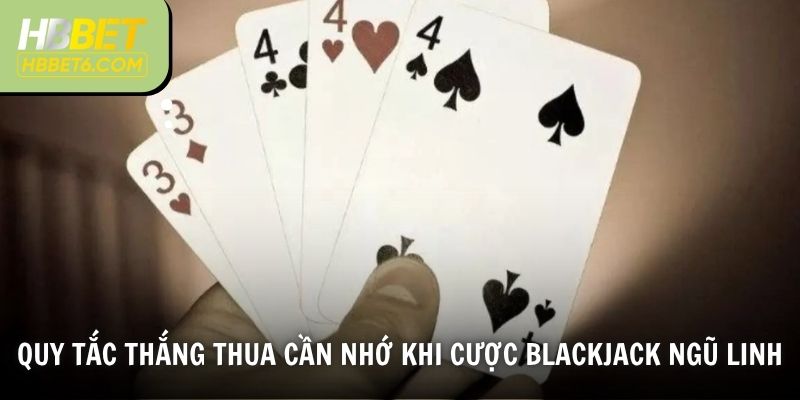 Quy tắc thắng thua cần nhớ khi cược Blackjack ngũ linh