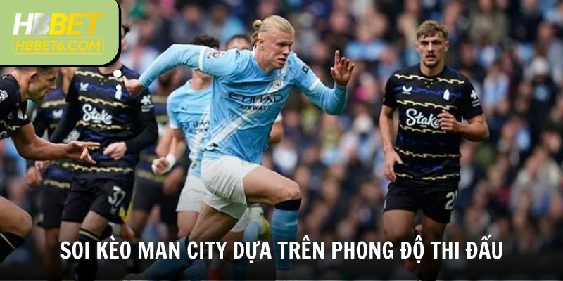 Soi kèo Man City dựa trên phong độ thi đấu