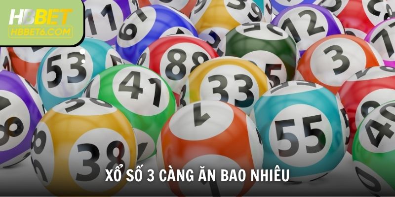 Xổ Số 3 Càng Ăn Bao Nhiêu